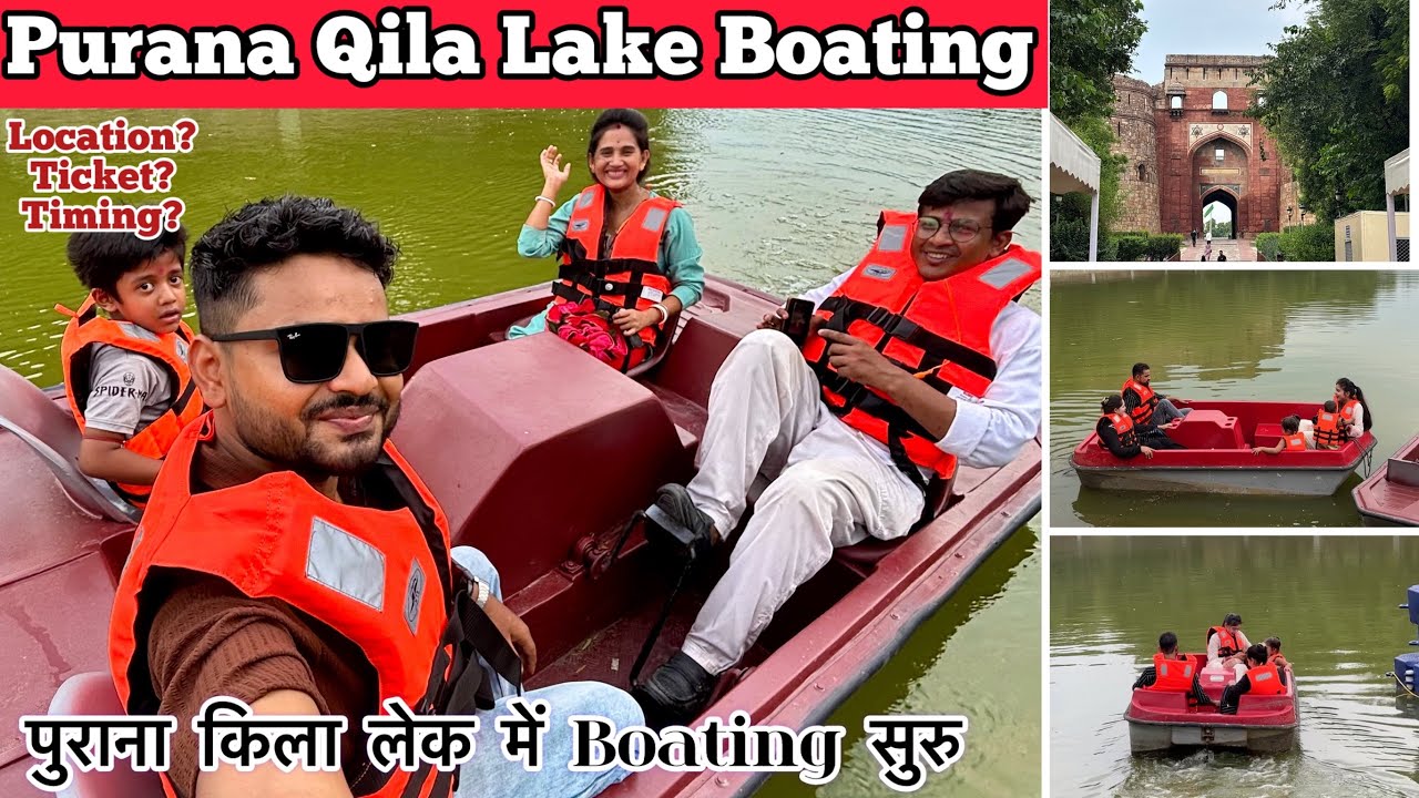 purana qila boating ticket price 2025, boating in purana qila, purana qila lake boating