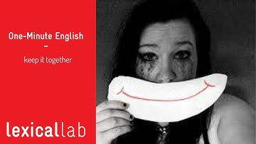 ONE-MINUTE ENGLISH: keep it together LEARN WITH LEXICAL LAB