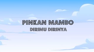 Pinkan Mambo - Dirimu Dirinya (Lyric Video)