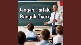 Jangan Terlalu Banyak Teori