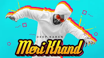 Meri Khand - Deep Karan | New Punjabi Song 2019 | Latest Punjabi Songs 2019 | Punjabi Music | Gabruu