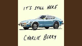 Miniatura del video "Charlie Berry - It's Still Here"