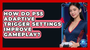 How Do PS5 Adaptive Trigger Settings Improve Gameplay? - Blue Button Gaming