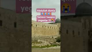 Abdulloh Domla Yetimni Haqqini Yeganlar Haqida