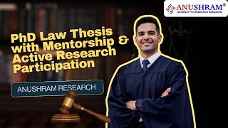 PhD Law Thesis with Expert Mentorship & Active Research Support | Anushram Research
