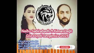 Naibə Sabirabadlı Ft Kenandağlı Göz Dəydi Sevgimizə 2025