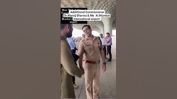 We meet Addittional Commissioner Dr.Manoj Sharma At Mumbai International Airport