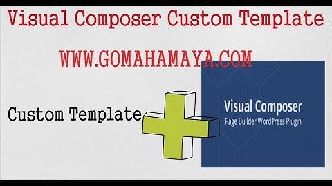 Visual Composer Tutorial For Beginners | Visual Composer Custom Template