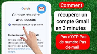 Comment récupérer un compte gmail sans e-mail ni numéro de téléphone 2024