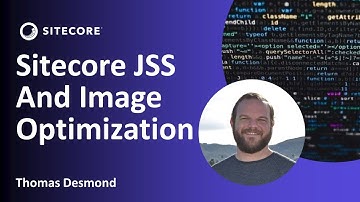 Sitecore JSS Next.js and Automatic Image Optimization: Everything You Need to Know