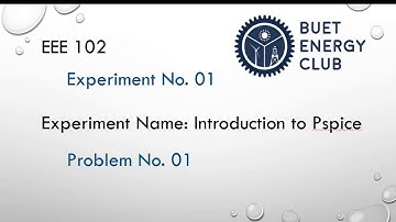 EEE 102 - Experiment: 1  Problem: 1 | Introduction to PSpice | Netlist - 2