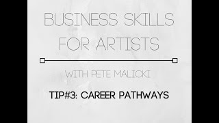 Business Skills for Artists - TIP#3: Career pathways