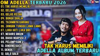 Adella Album Terbaru  Tak Harus Memiliki  Delima  Gelas Retak  Adella  Album Terbaru 2026