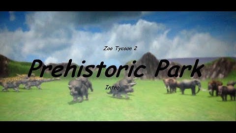 Zoo Tycoon 2 Prehistoric Park Intro