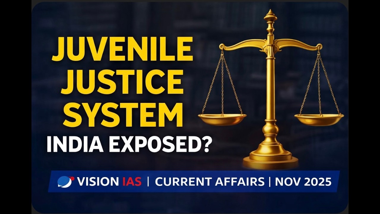Juvenile Justice System In India |  Vision IAS | Current Affairs | Social Issues 2 | November 2025