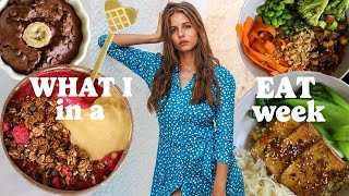 WHAT I EAT IN A WEEK to FEEL MY BEST // VEGAN //