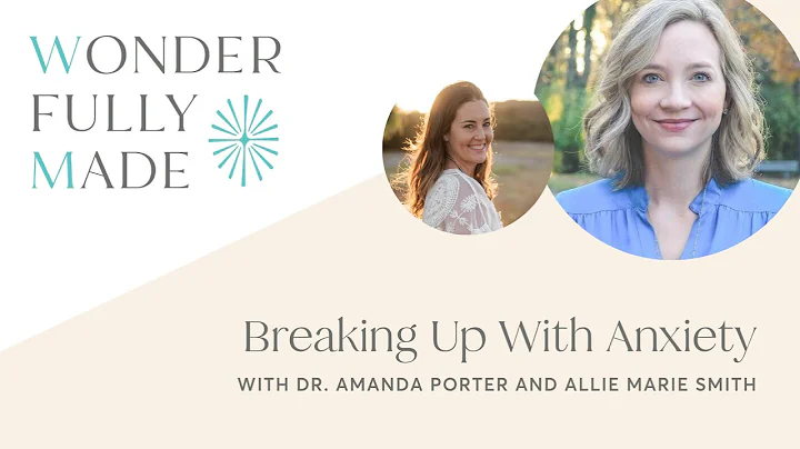 Breaking Up With Anxiety  With Dr. Amanda Porter