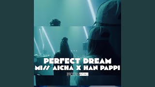 PERFECT DREAM (feat. HAN PAPPI)