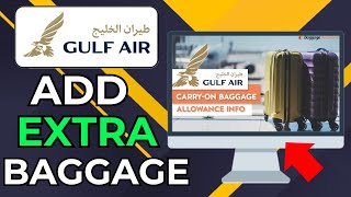 HOW TO ADD EXTRA BAGGAGE IN GULF AIR (2026) | BUY BOOK EXTRA BAGGAGE GULF AIRLINES