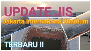 Update Stadion Jakarta International Stadium / JIS Terbaru.