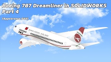 Boeing 787 Dreamliner in SOLIDWORKS Part 4: Appearance edit (Biman Bangladesh Airlines 787)