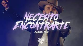Carin Leon - Necesito Encontrarte (Letra/Lyrics) II la mitad de mi alma se ha quedado contigo