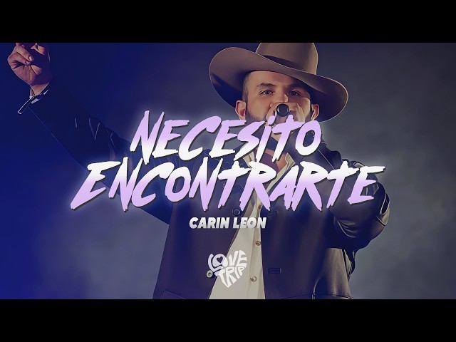 Carin Leon - Necesito Encontrarte (Letra/Lyrics) II la mitad de mi alma se ha quedado contigo