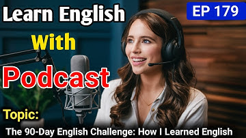The 90-Day Challenge: How I Learned English | Learn English With Podcast | English Podcast