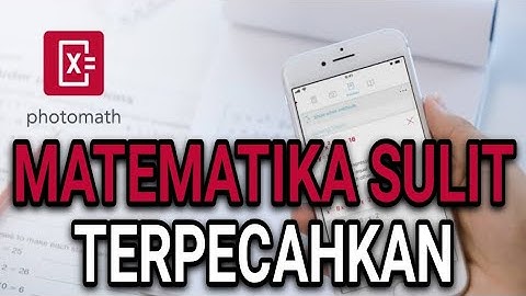 CARA MENCARI JAWABAN MATEMATIKA SULIT DENGAN APLIKASI PHOTOMATH