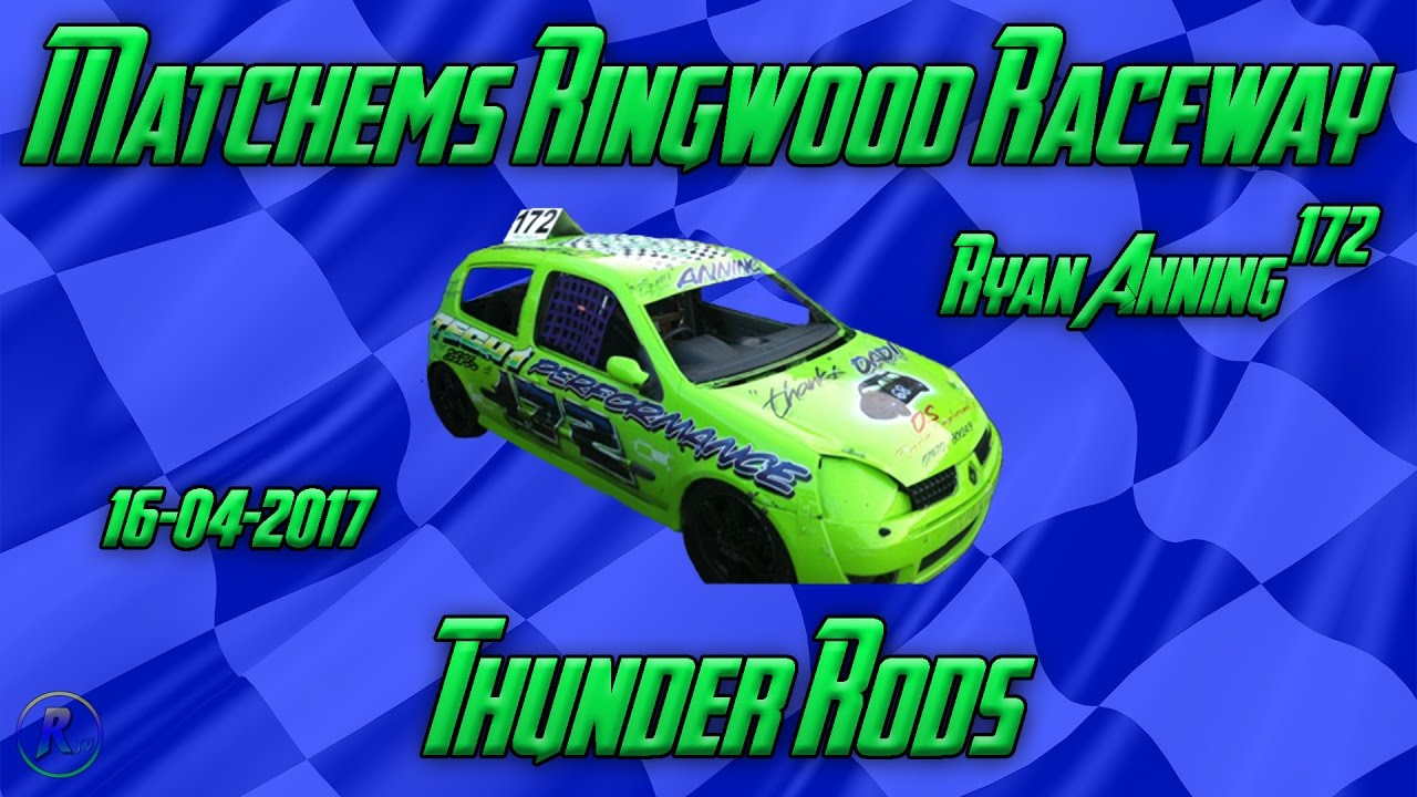 Matchams Raceway Matchems Ringwood Raceway 17-04-2017 Race 8 Thunder Rods UK oval Racing ...