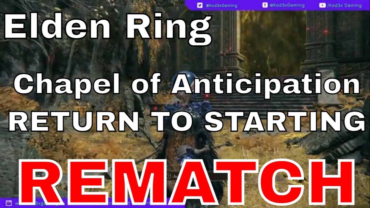 Elden Ring How to go BACK to Chapel of Anticipation REMATCH Get