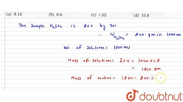 Calculate the molality of 1L solution of `80% H_2SO_4 (w/V)` given that the density of the solut...