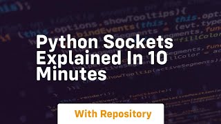 Python sockets explained in 10 minutes