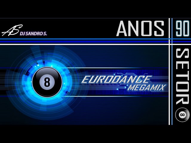 EURODANCE ANOS 90'S MEGAMIX BY DJ SANDRO S. (VAMOS RELEMBRAR) class=