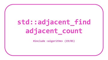 STL Algorithms 8: std::adjacent_find & adjacent_count