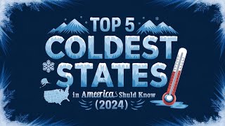 Top 5 COLDEST States in America You Should Know (2024)!
