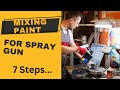 How To Mix Paint For Spray Gun: 7 Crucial Steps!