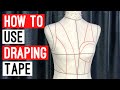 INTRODUCTION TO DRAPING: HOW TO USE DRAPING TAPE