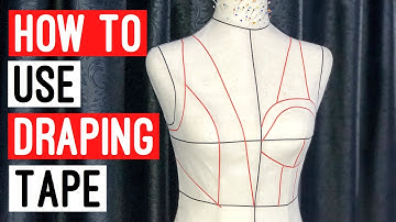 INTRODUCTION TO DRAPING: HOW TO USE DRAPING TAPE