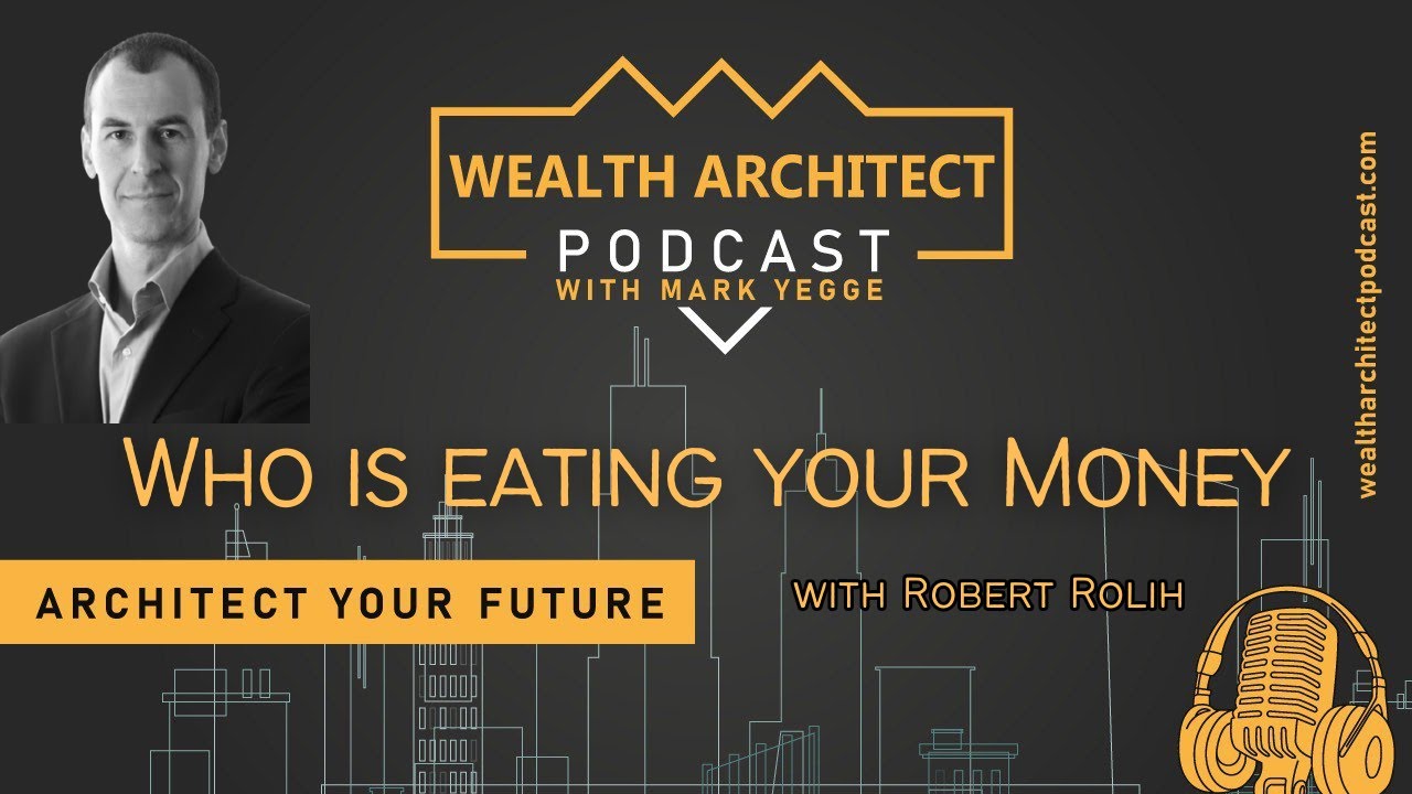EP - 175 Who is eating your Money with Robert Rolih