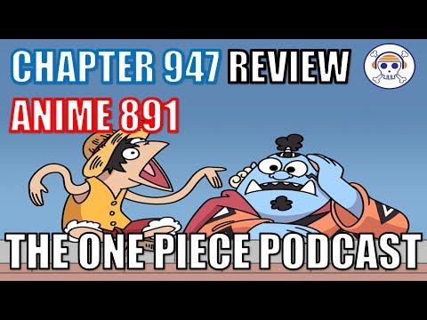 The One Piece Podcast Episode 576 Manga Muppets With Grantthethief Chapter 947 Anime 1 Youtube