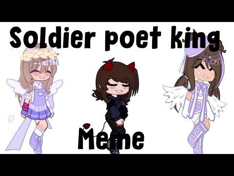 Soldier poet king meme {FT friends} Soldier poet king meme {FT friends}