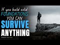 everything you want in life requires a solid FOUNDSATION || BUILD solid foundation