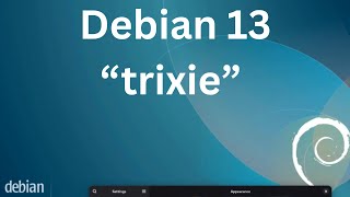 Debian 13 "Trixie" Setup and Quick Review.