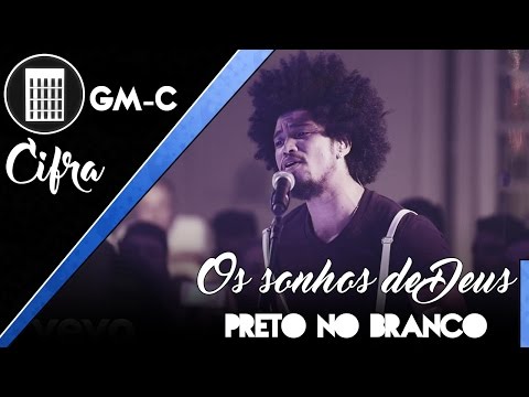 Preto no Branco | Os sonhos de Deus| Cifra🎸