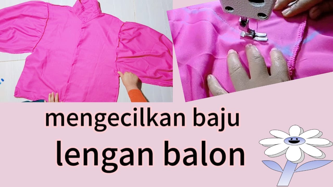 Cara mengecilkan baju lengan balon