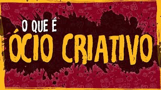 O Que e Ocio Criativo