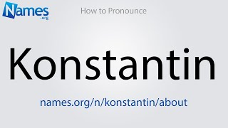 How To Pronounce Konstantin