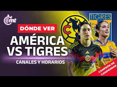 ¿DÓNDE VER AMÉRICA VS TIGRES FEMENIL EN VIVO? | Horarios y canal del Campeón de Campeonas 2026
