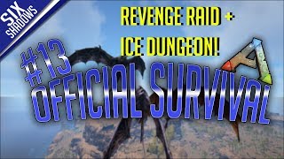 REVENGE RAID + ICE DUNGEON! - Official PvP - New Servers | Episode 13 - Ark: Survival Evolved